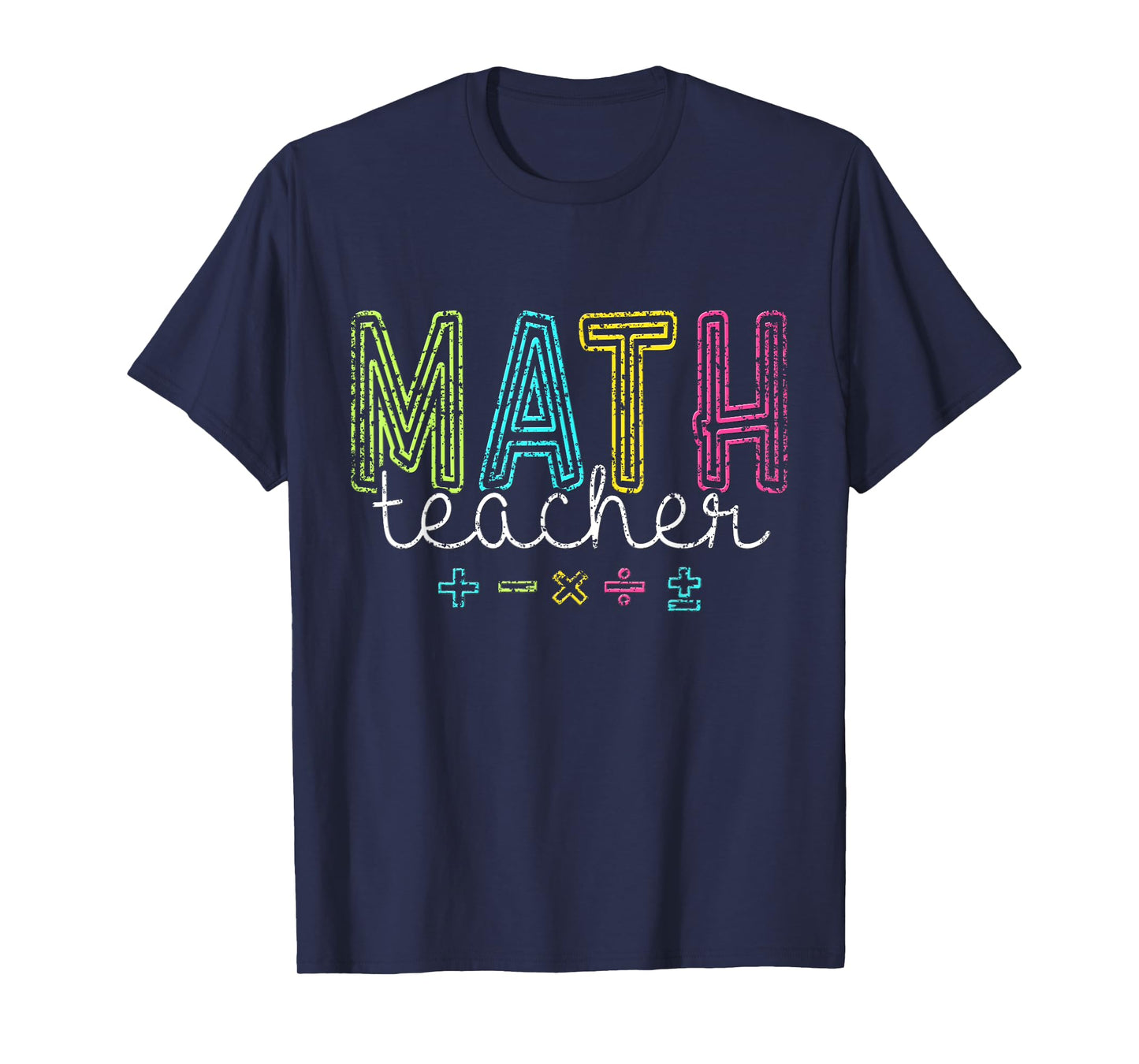 Math Teacher Mathematics School Women Men Math Teacher T-Shirt