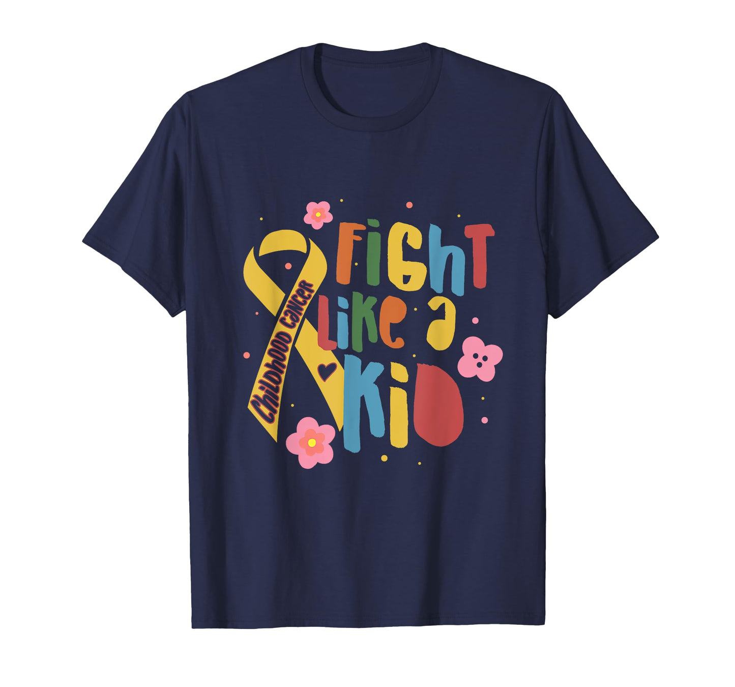 Fights Like A Kid Childhood Cancer Awareness Motivation T-Shirt