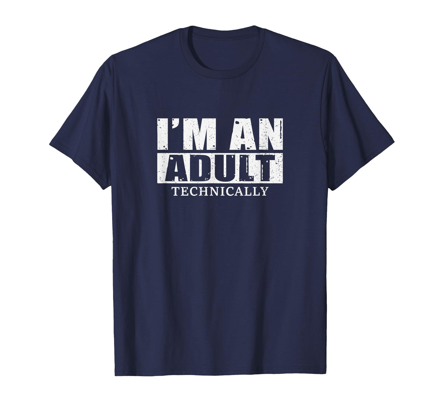 I'm An Adult Technically T-Shirt