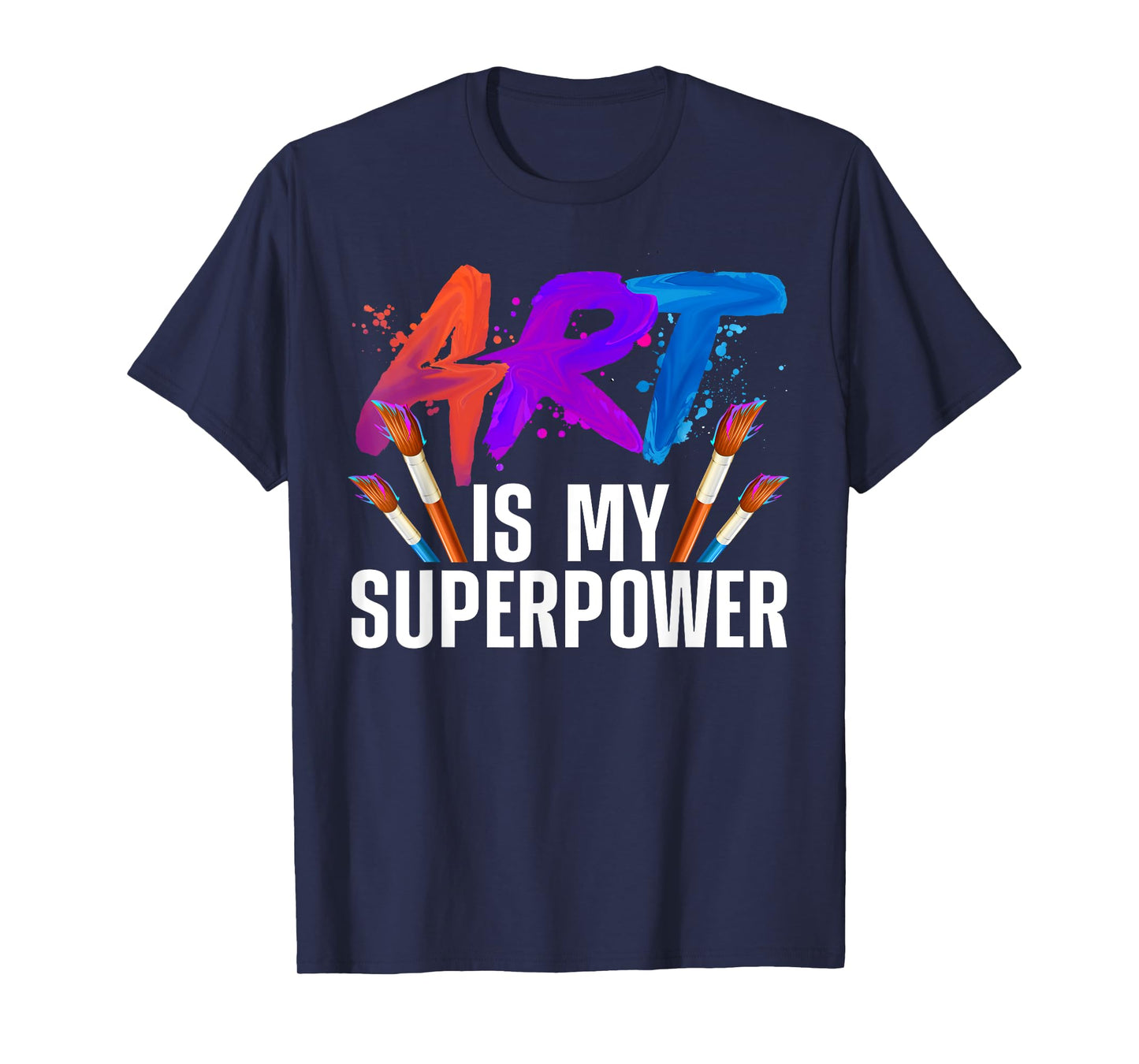 Cool Art For Men Women Art Teacher Artist Painter Superpower T-Shirt