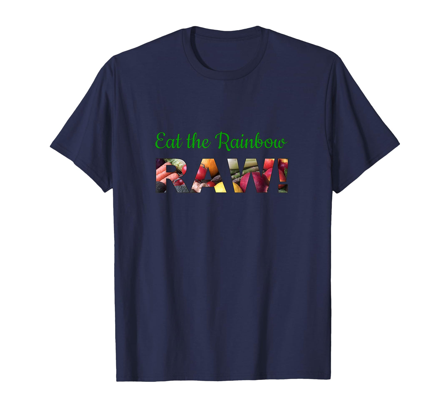 Eat the Rainbow Health Conscious Raw Food Lovers T-Shirt