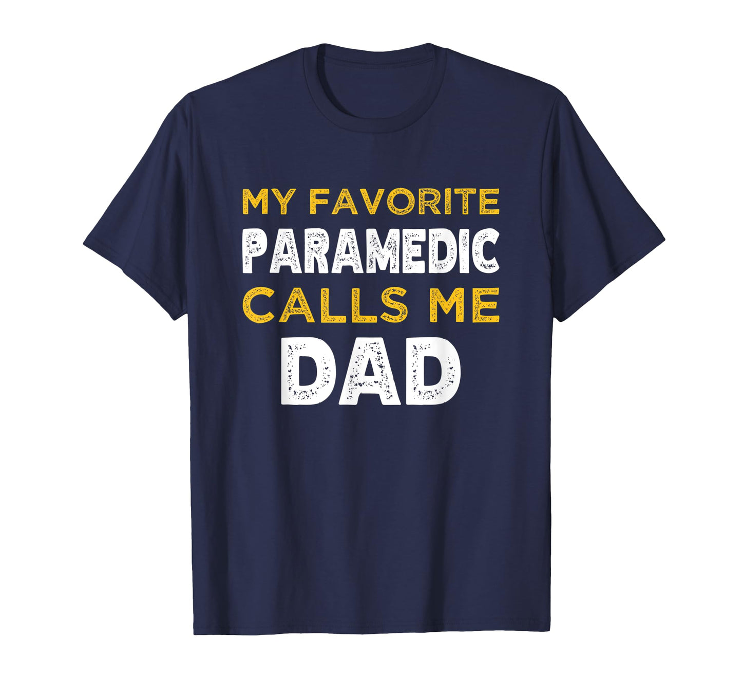 Mens My Favorite Paramedic Calls Me Dad T-Shirt