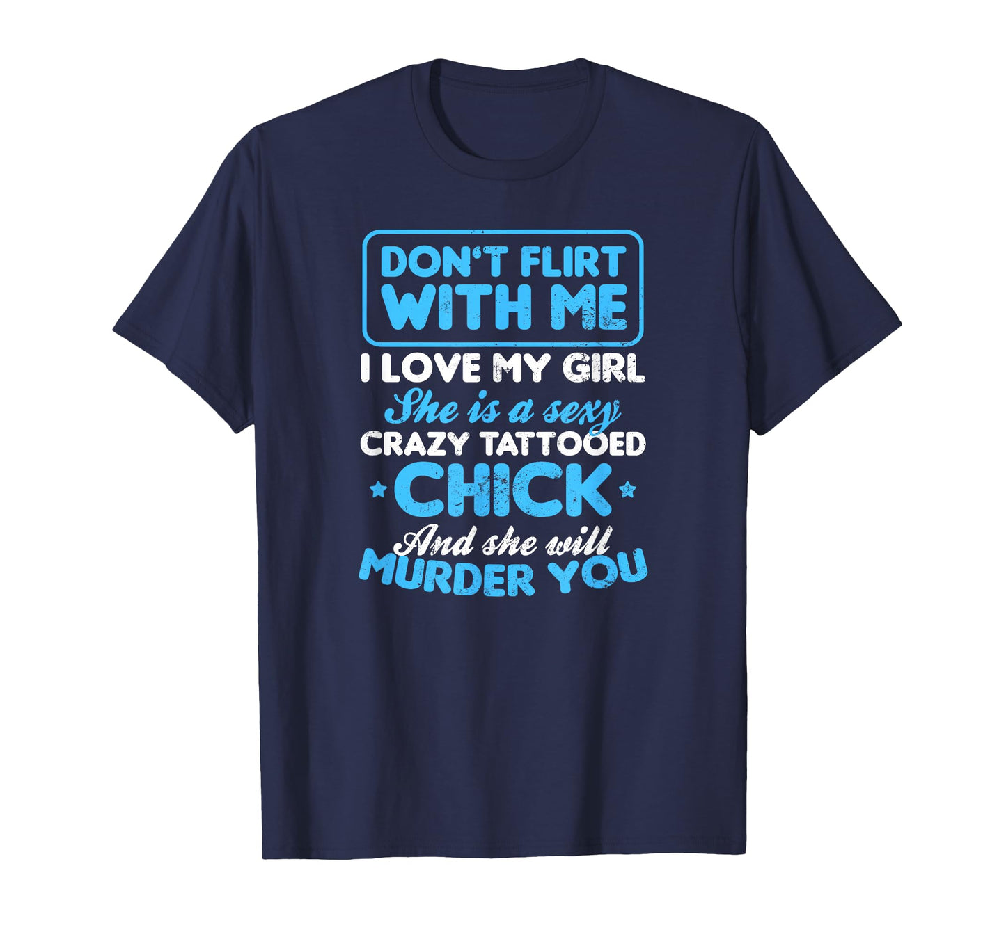 Tattooed Girlfriend Shirt | Don't Flirt With Me Gift T-Shirt