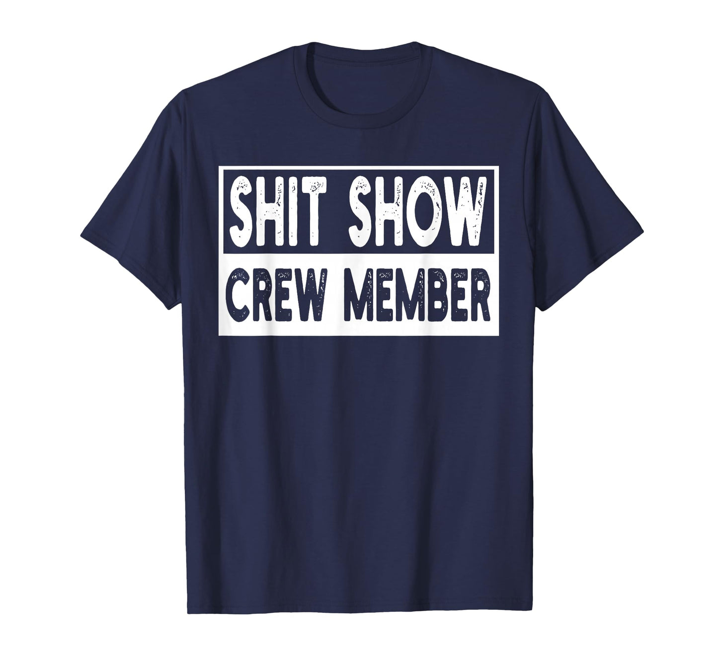 Shit Show Crew Member Funny Employees Friends Family Gifts T-Shirt
