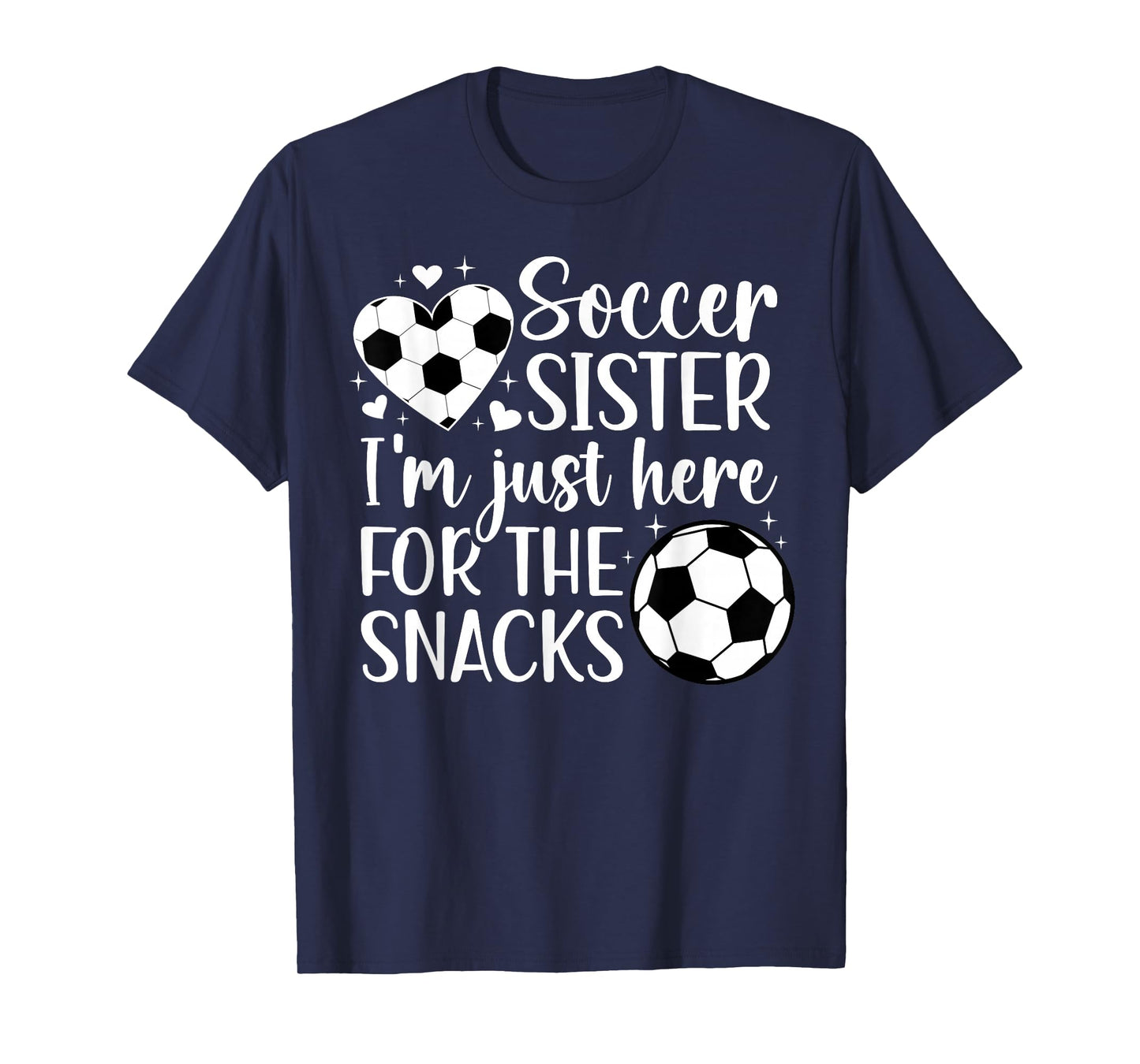 Soccer Sister Here For The Snacks Sister Of A Soccer Player T-Shirt