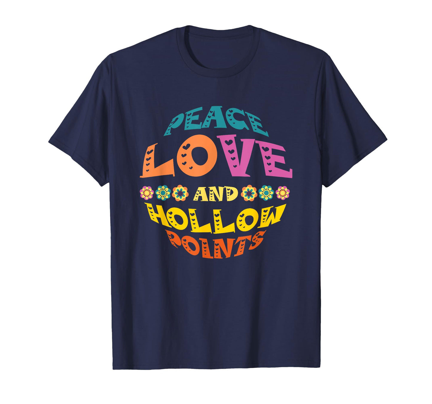 Peace Love And Hollow Points T-Shirt