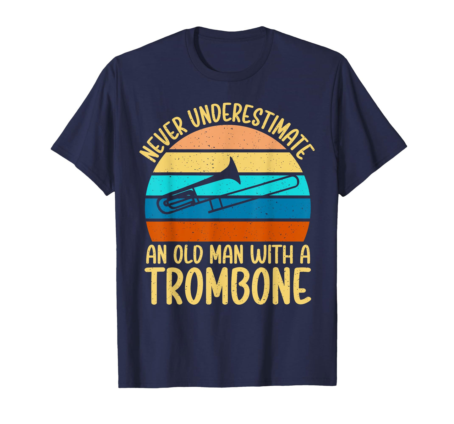Never underestimate an old Man with a Trombone T-Shirt