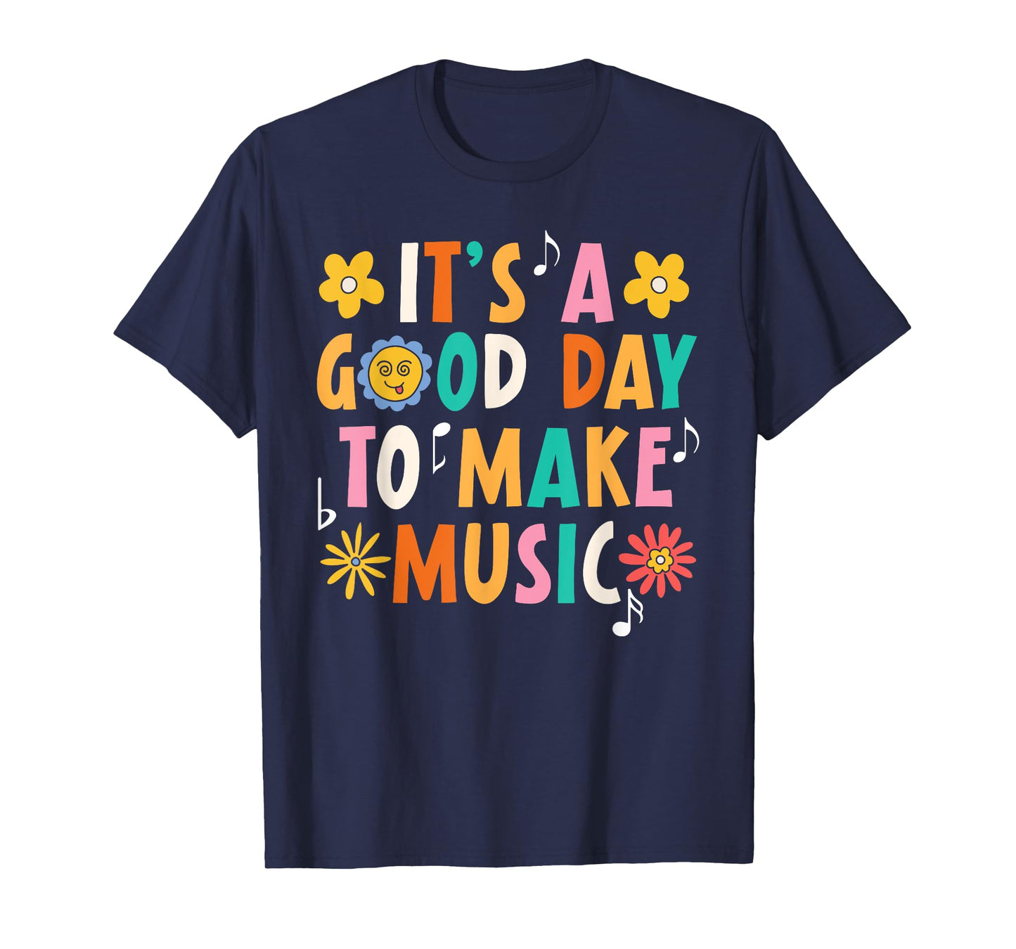 It's A Good Day To Make Music Musician Music Teacher T-Shirt