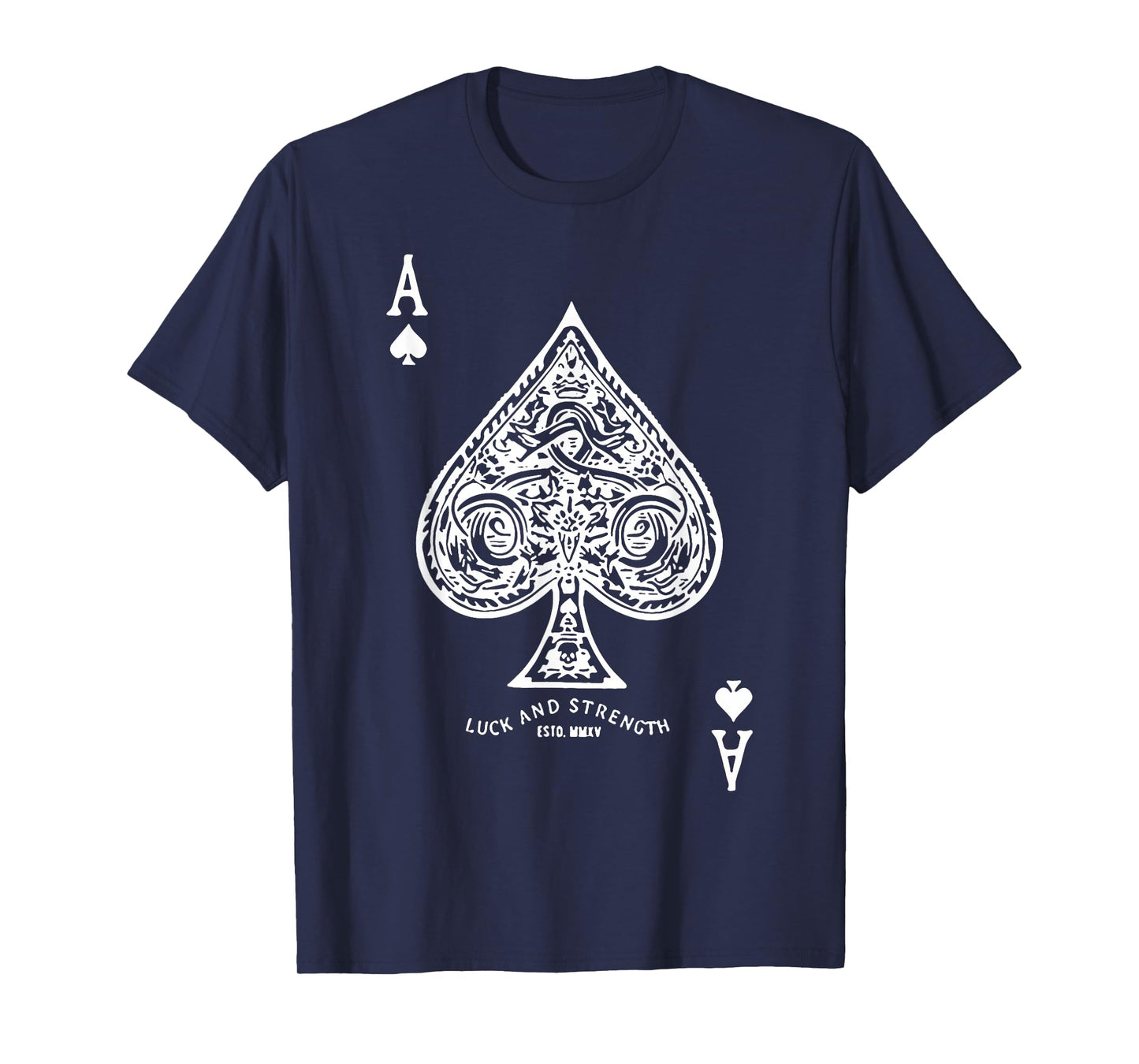 Luck And Strength Ace Of Spades T-Shirt