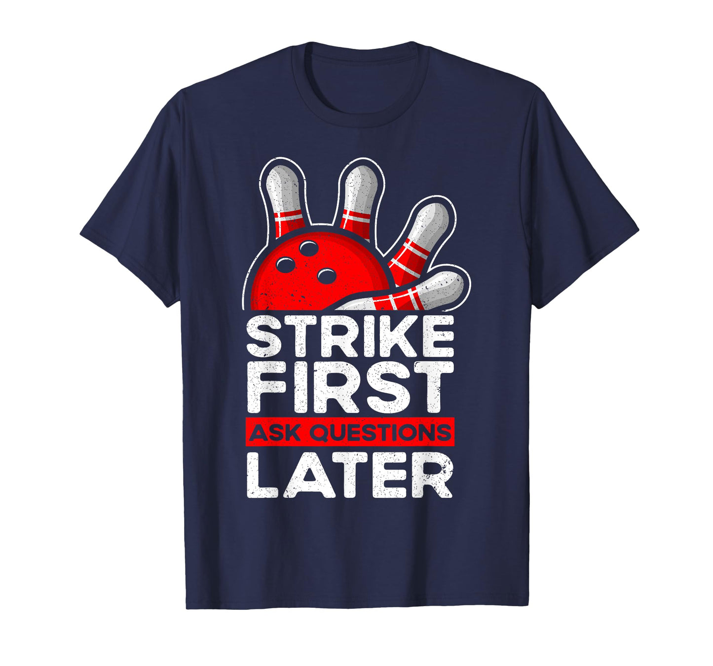 Strike - Bowler Bowling Ball Funny Bowling T-Shirt