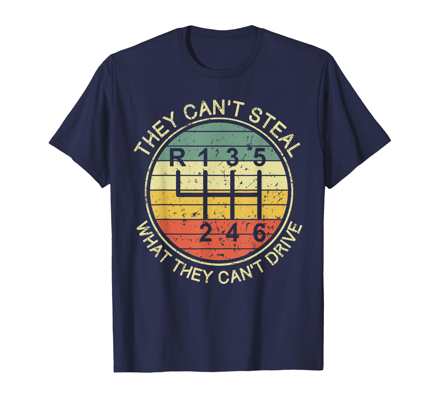 They Can't Steal What They Can't Drive Funny Manual Cars T-Shirt