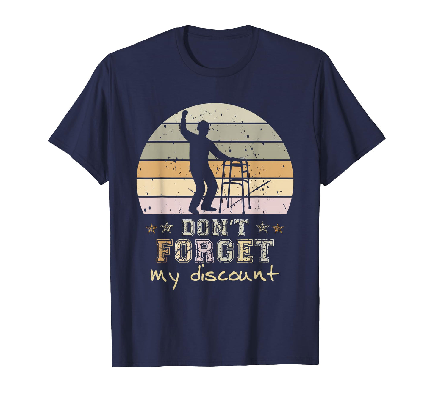 Don't Forget My Discount Funny Old Senior Citizens T-Shirt