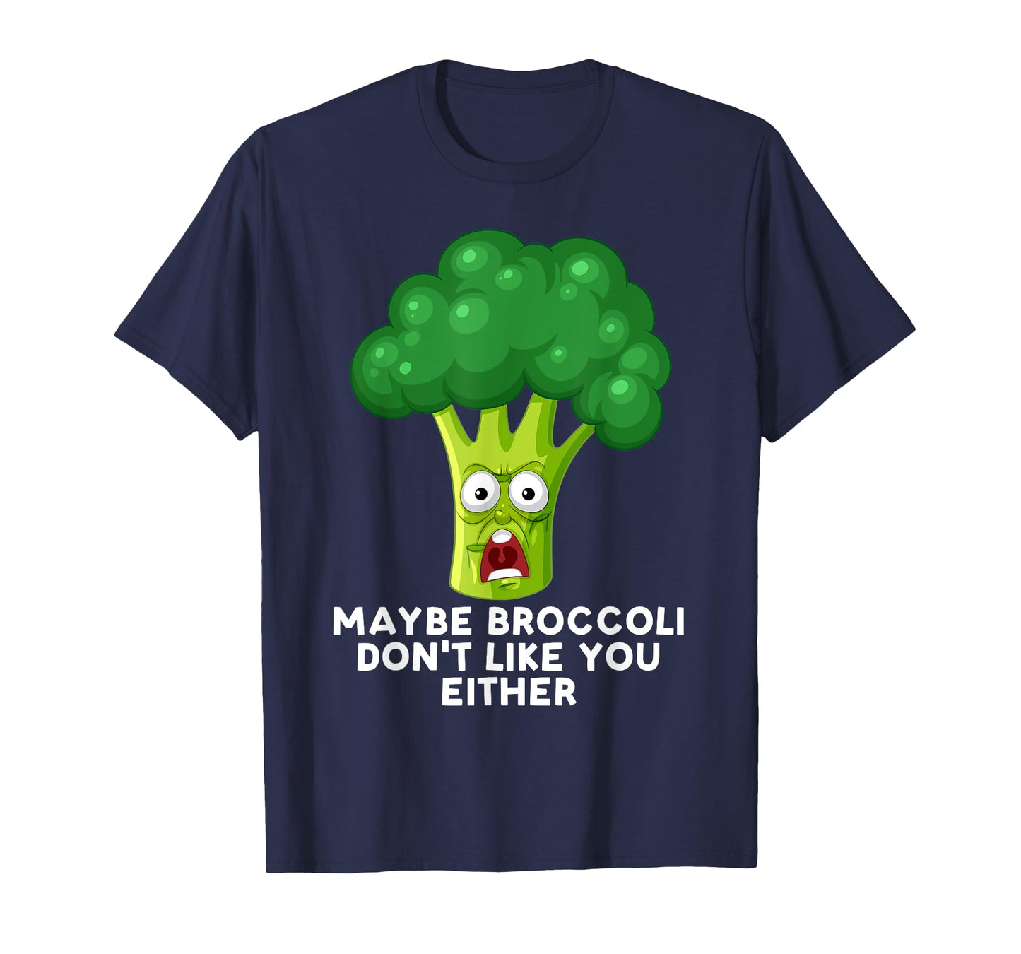 Maybe Broccoli Don't Like You Either Toddler Hates Broccoli T-Shirt