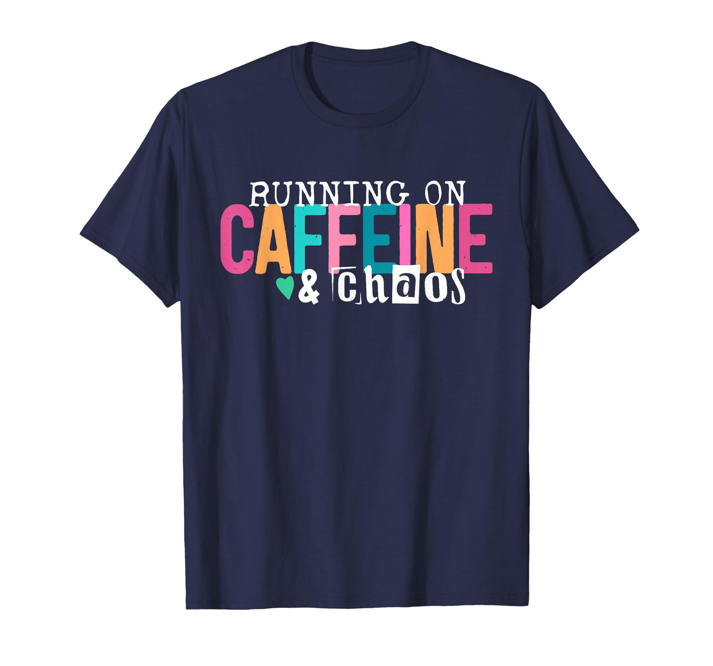 Running On Caffeine And CHaos Funny Coffee Women Men T-Shirt