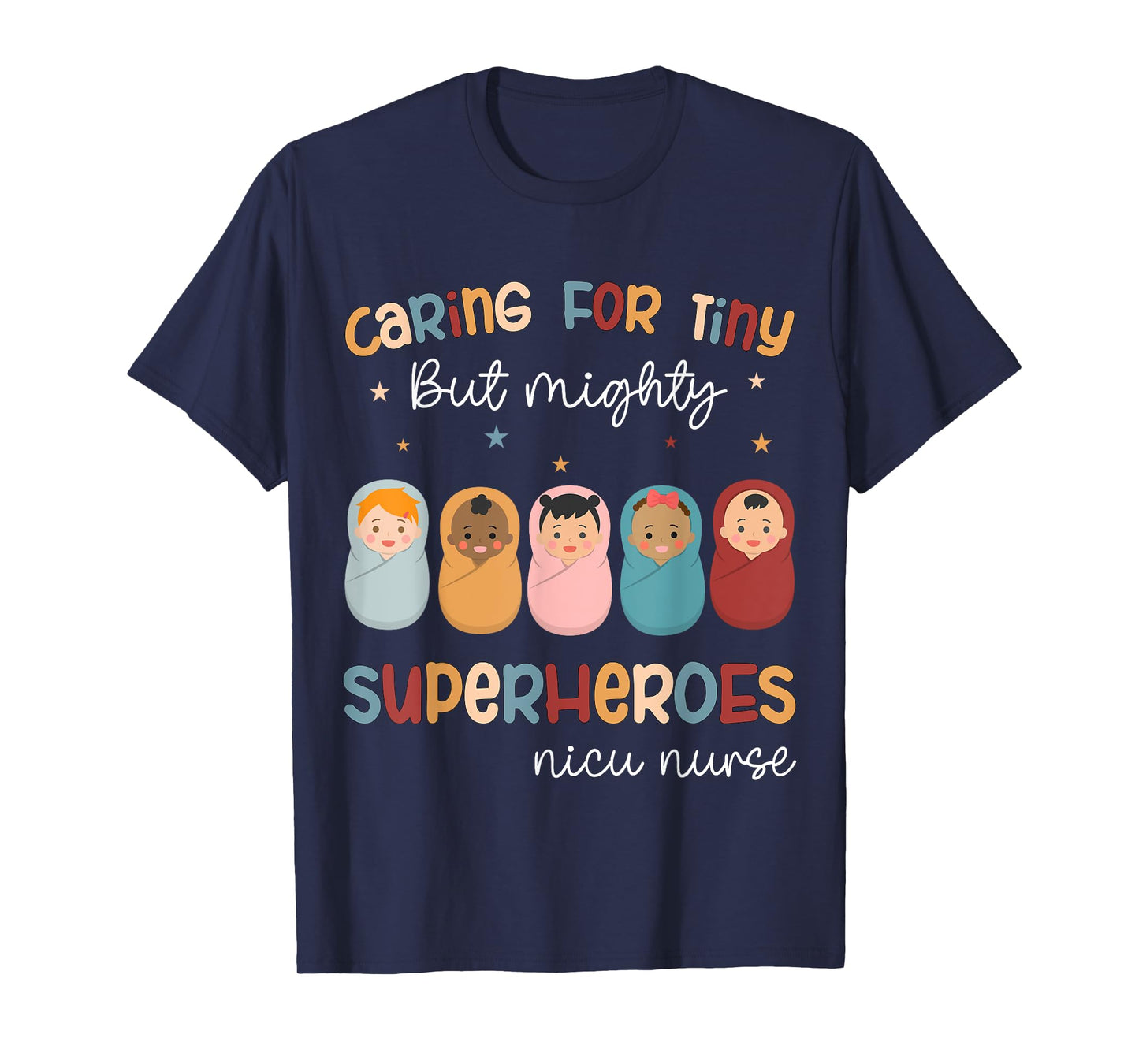 Nicu Nurse Neonatal Caring For Tiny But Mighty Superhero T-Shirt