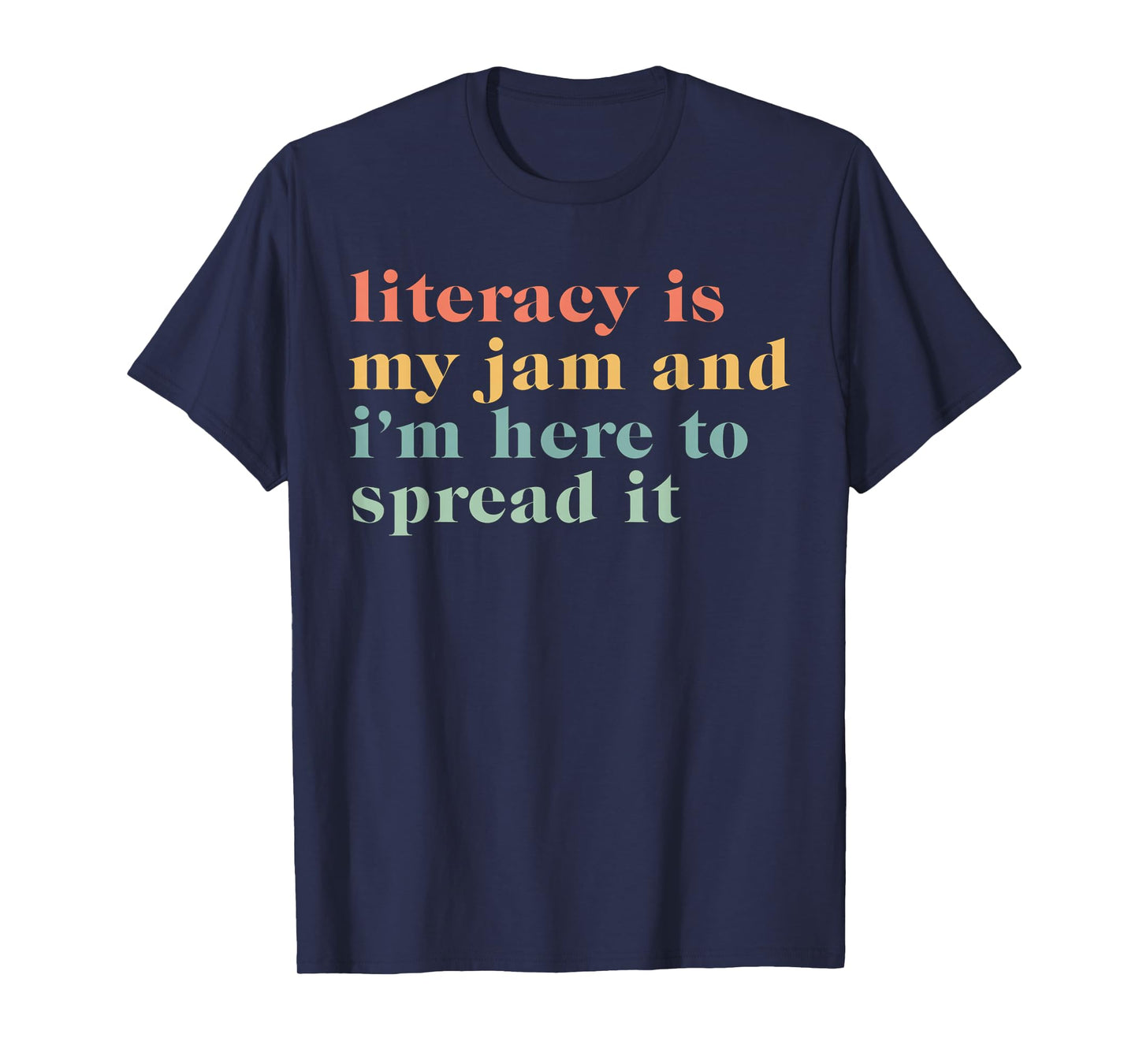 Funny Literacy Is My Jam And I'm Here To Spread It T-Shirt