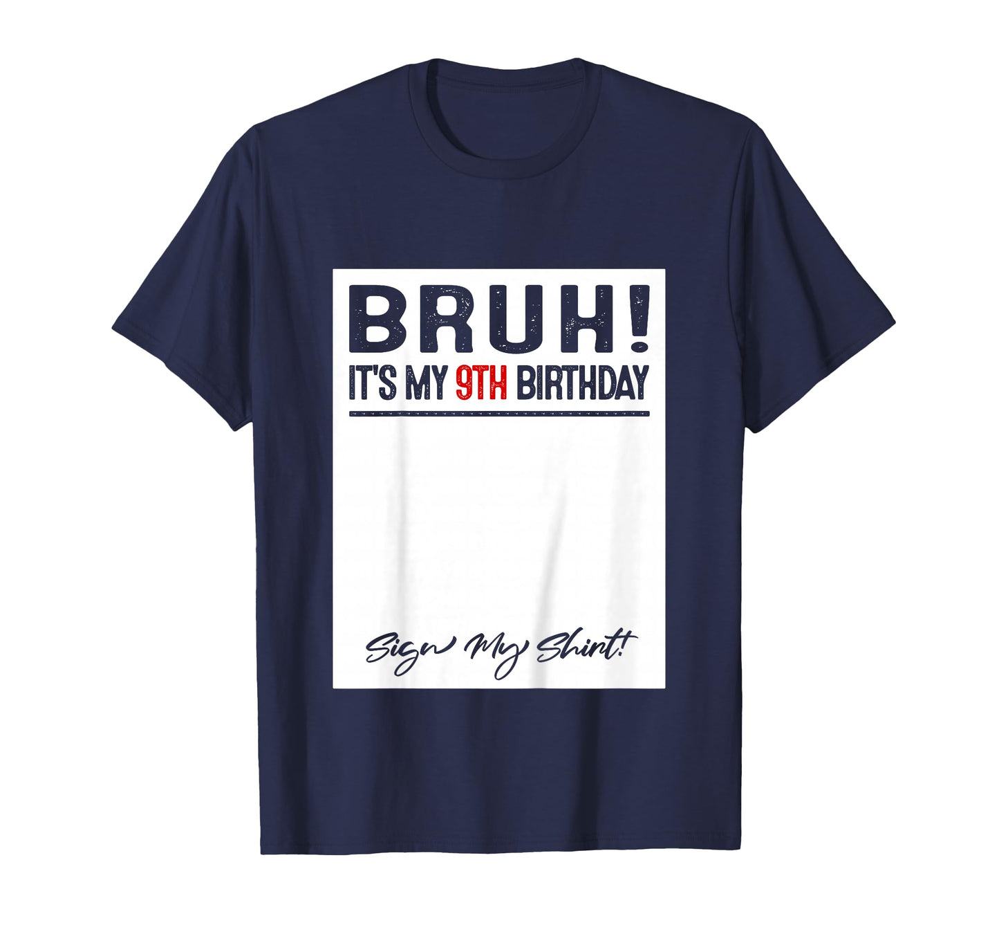 Kids 9 Year Old Bruh It's My 9th Birthday Sign My T-Shirt