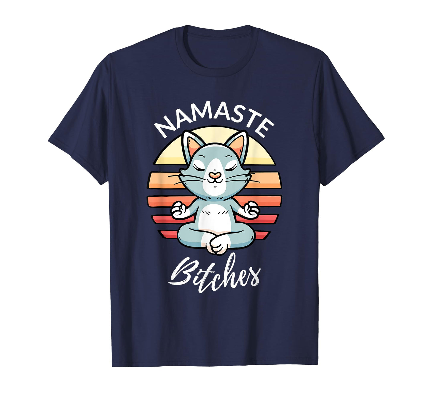 Namaste Bitches Sarcastic Yoga Funny Meditation Yogi Ohm T-Shirt
