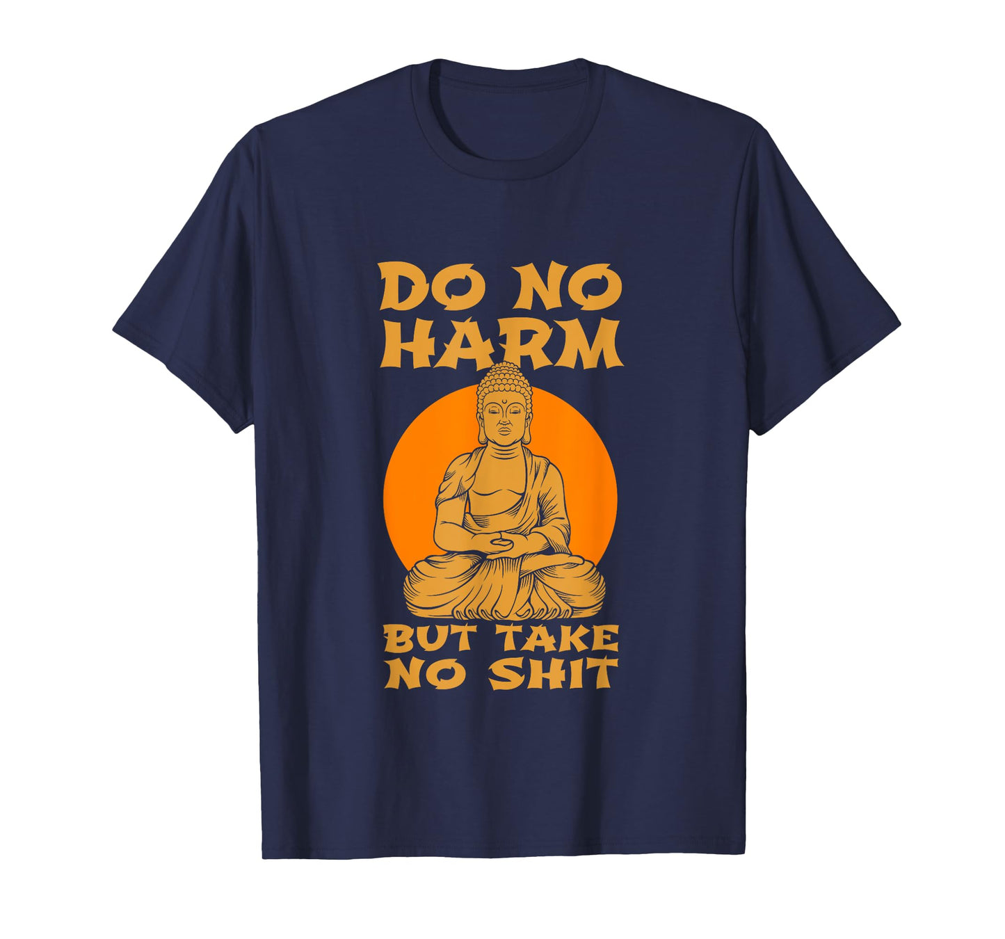 Buddha Inner Peace Do No Harm Take No Shit Gift T-Shirt