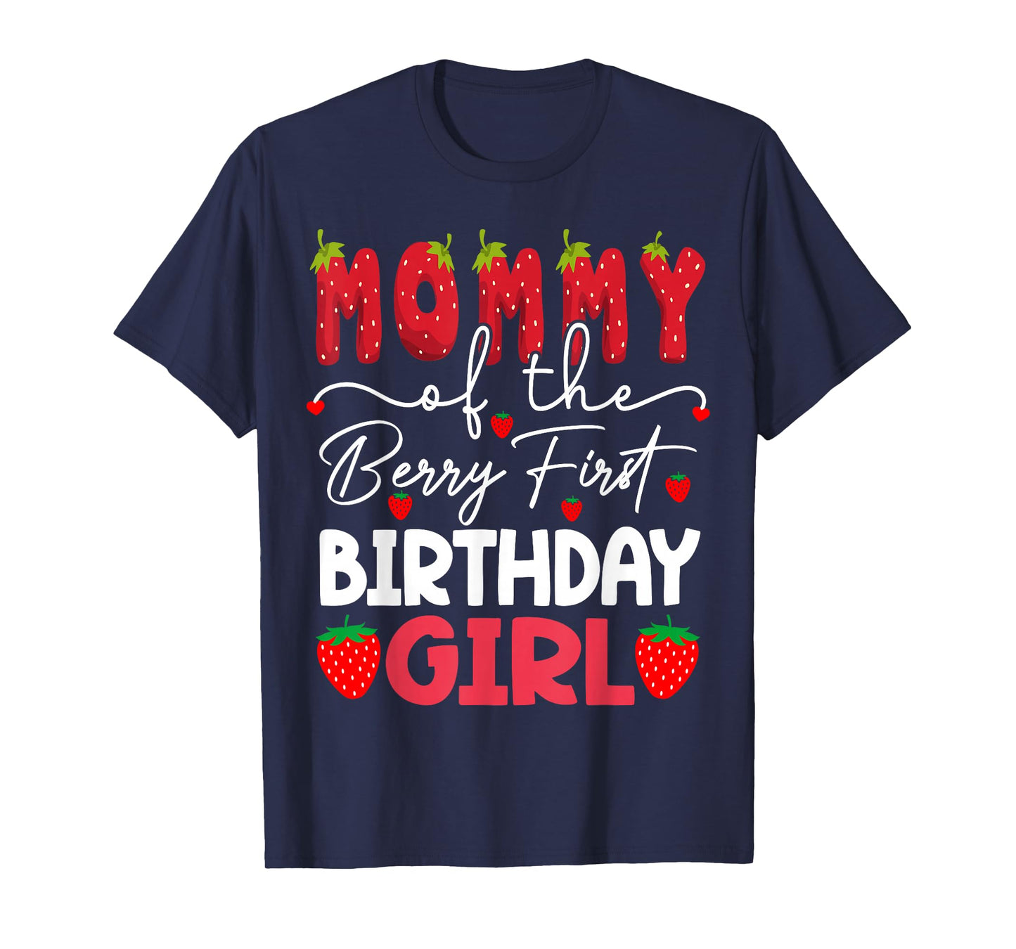 Mommy Of The Berry First Birthday Girl Strawberry T-Shirt