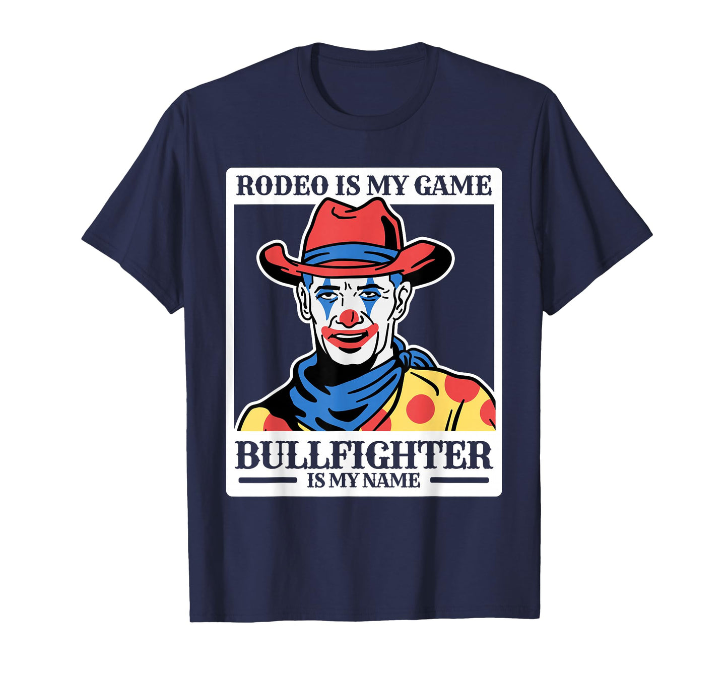 Rodeo Clown Funny Bullfighter Bull Fighting Lover Gag Outfit T-Shirt