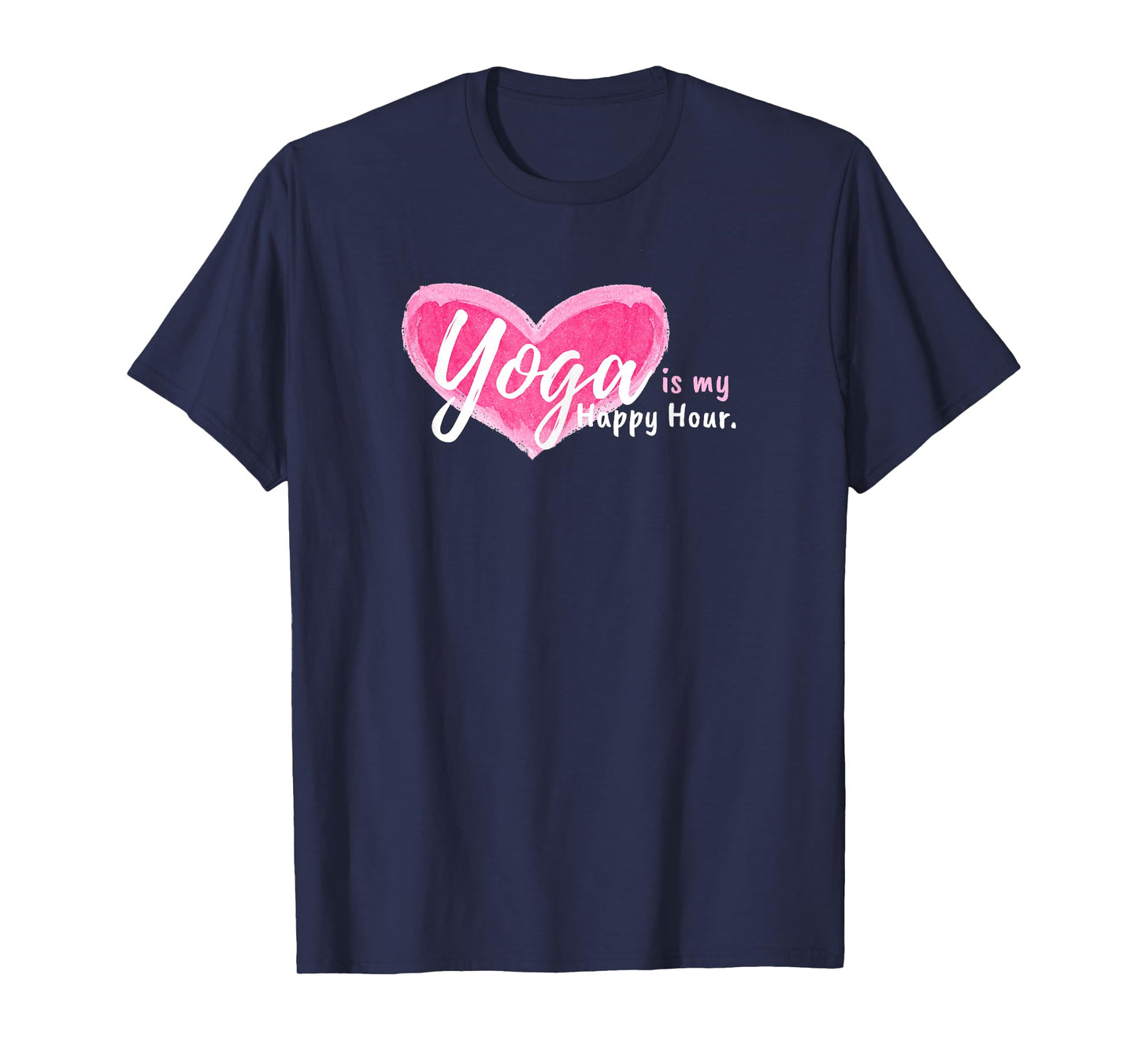 Yoga is my happy hour T-Shirt