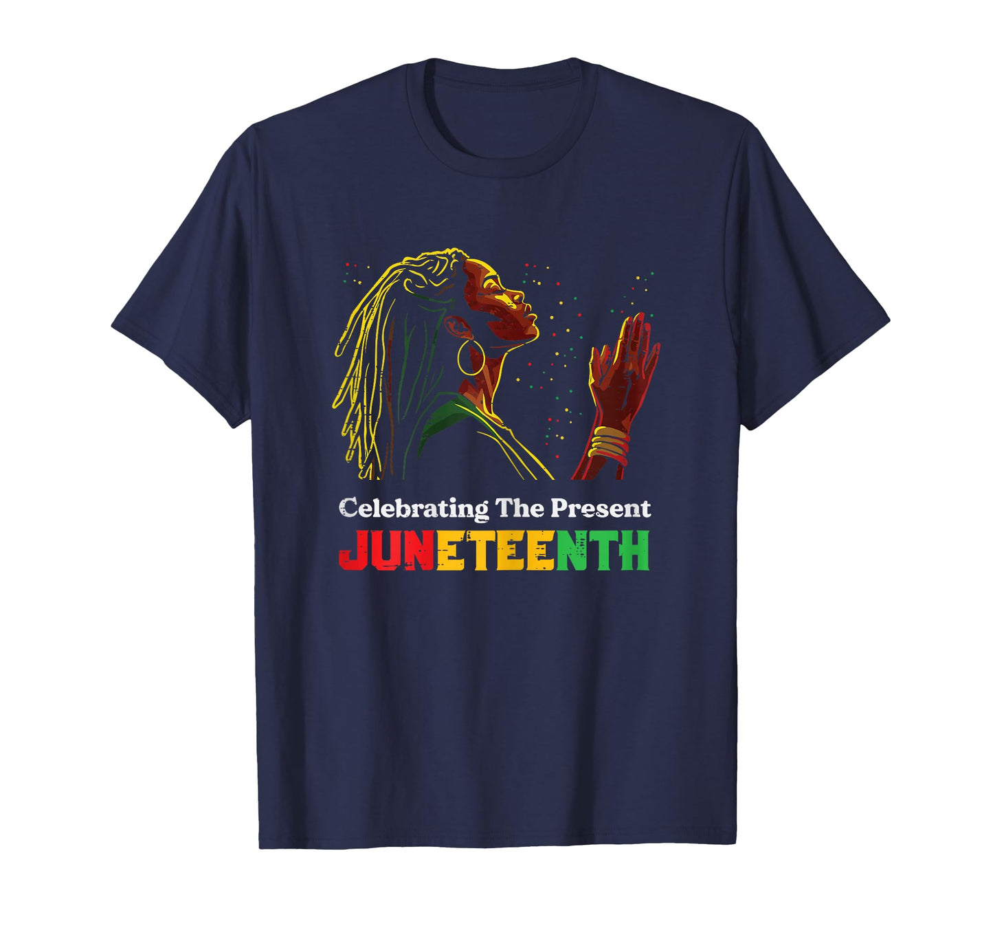 Juneteenth Celebrating The Present Black African Women T-Shirt