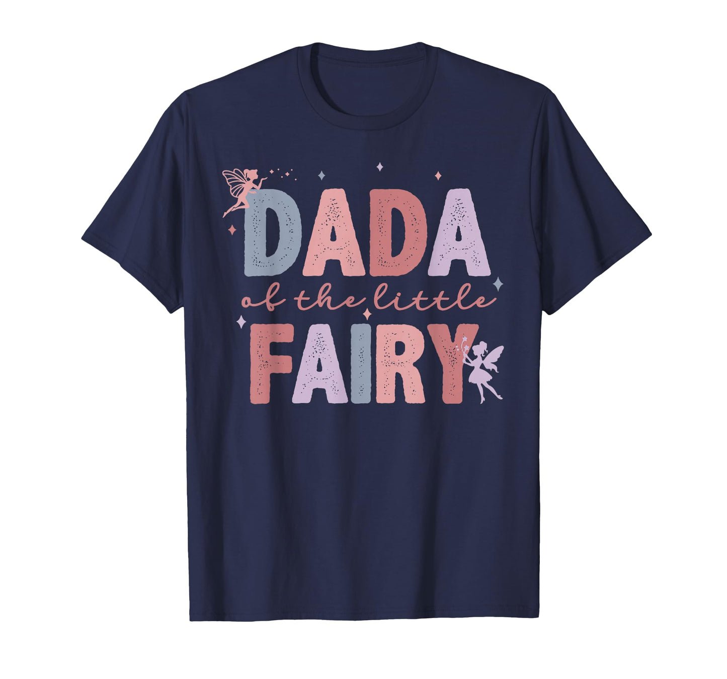 Dada Of The Little Fairy First Birthday Girl Family Matching T-Shirt