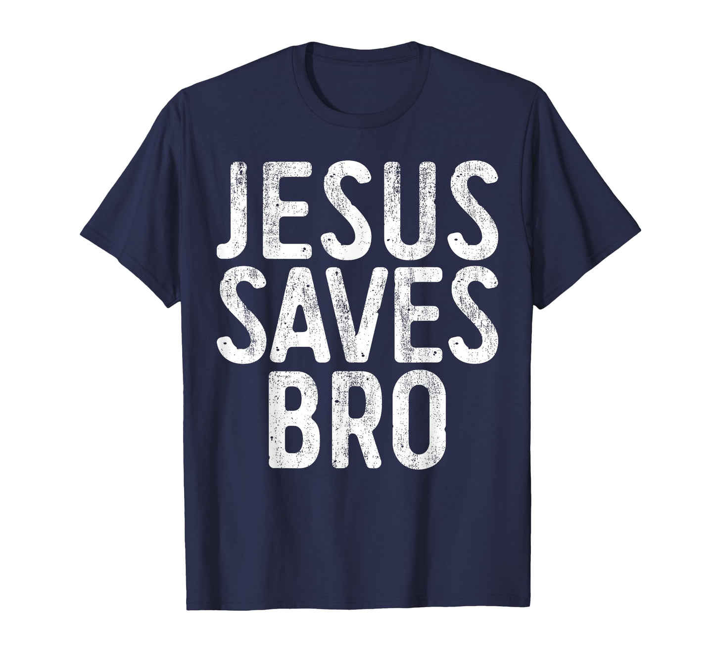 Jesus Saves Bro Shirt Men Women Kids Christian Religion T-Shirt