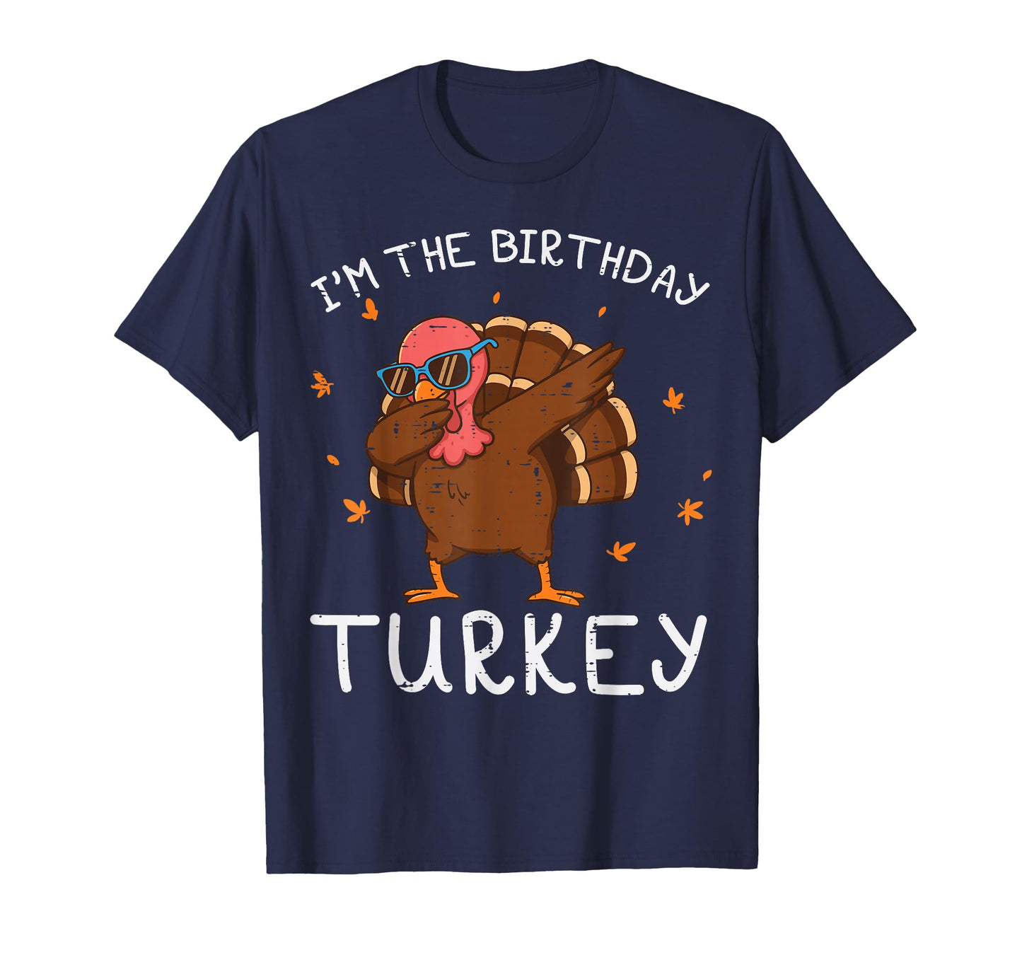 Thanksgiving Im Birthday Turkey Dab Fall Boys Kids Men Women T-Shirt