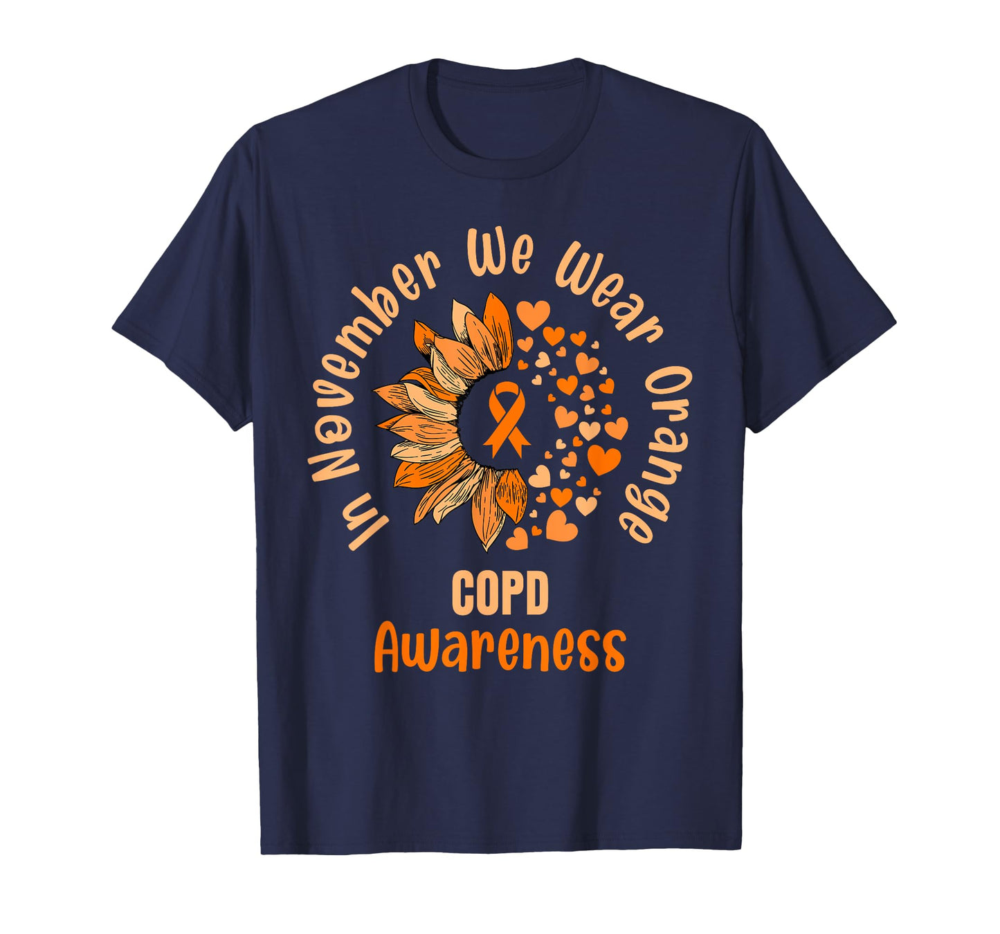 COPD Awareness Shirts In November We Wear Orange T-Shirt