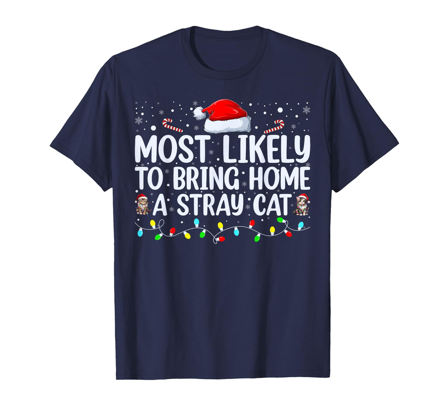 Most Likely To Bring Home A Stray Cat Matching Christmas T-Shirt for Men Women Kids