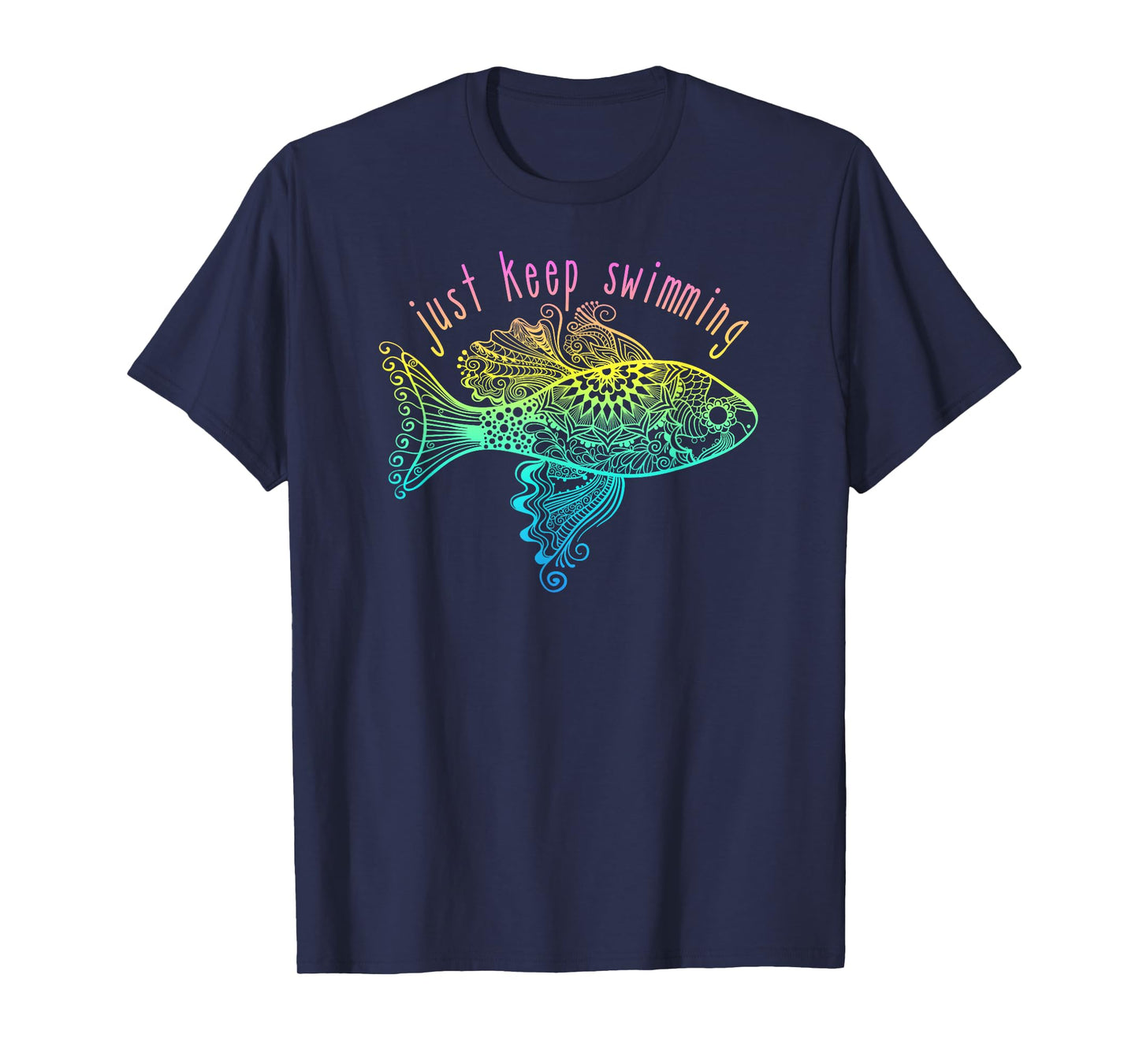 Pretty Fish Just Keep Swimming T-Shirt