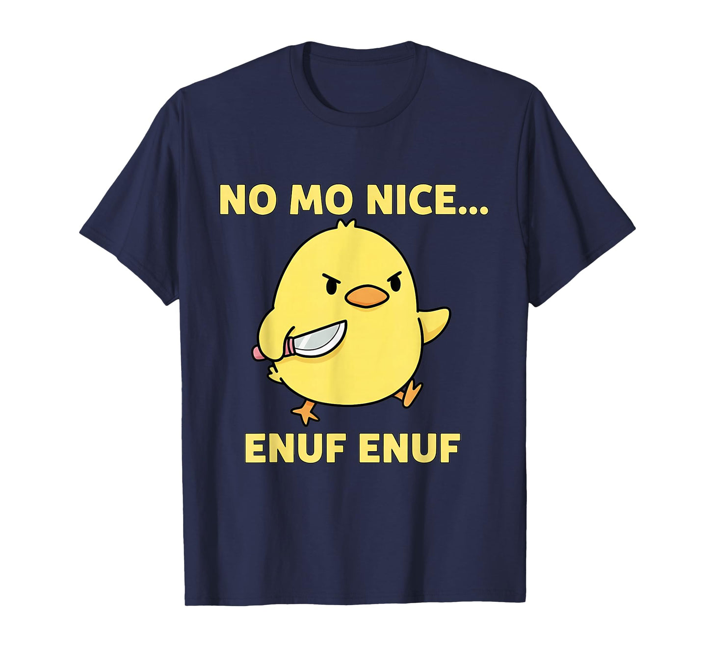 No Mo Nice Enuf Enuf Angry Chick with Knife Sarcastic Funny T-Shirt