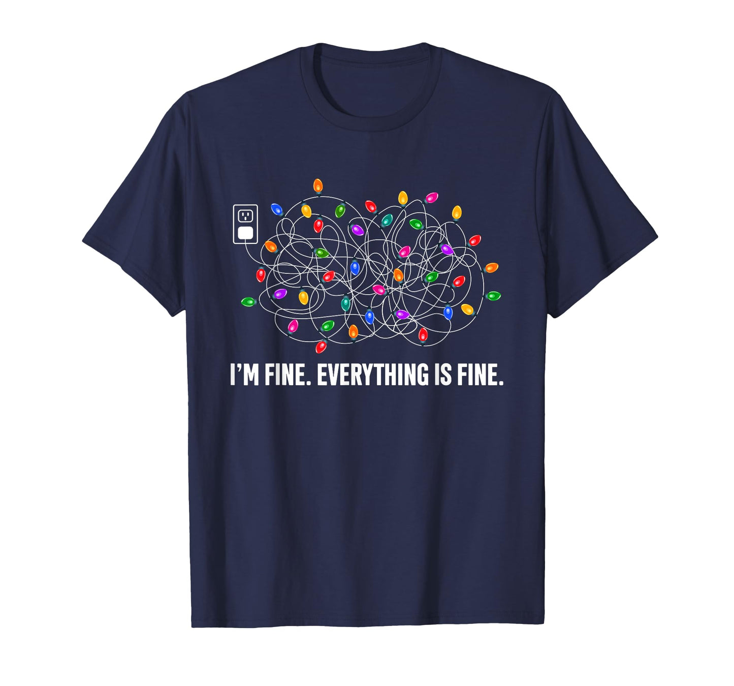 It's Fine I'm Fine Everything Is Fine Funny Christmas Lights T-Shirt