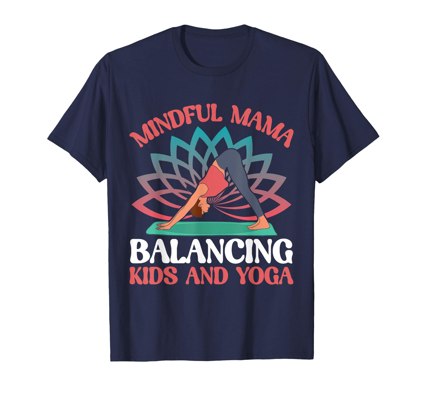 Mindful Mama Balancing Kids and Yoga Mom T-Shirt