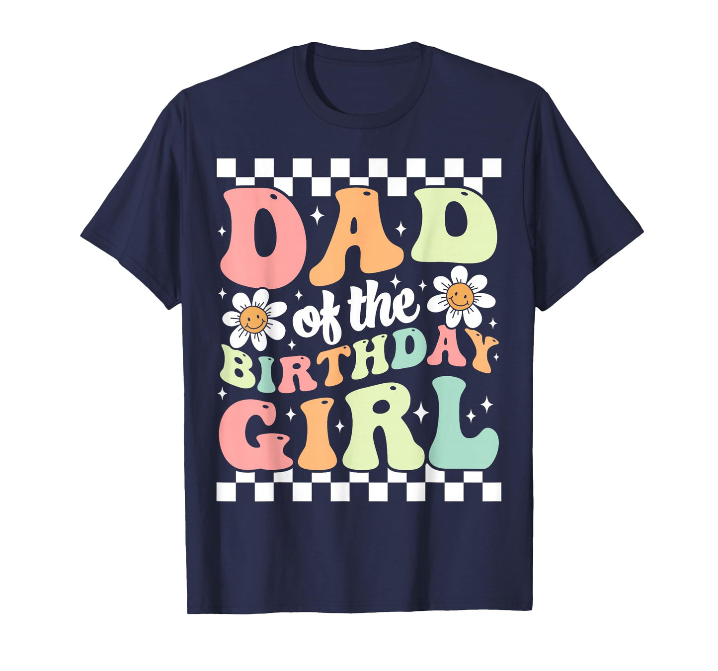 Dad of The Birthday Girl Retro Family Groovy Birthday Party T-Shirt