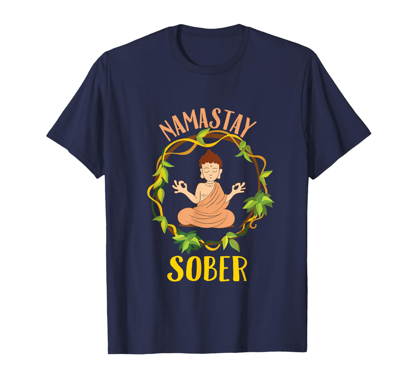 Namastay Sober Buddha Yoga Namaste NA AA Funny Sobriety T-Shirt