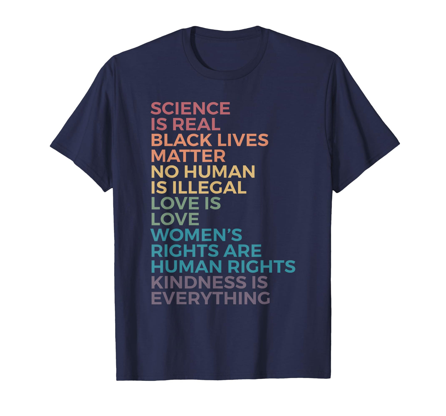 Science Is Real Black Lives Matter No Human Is Illegal Love T-Shirt
