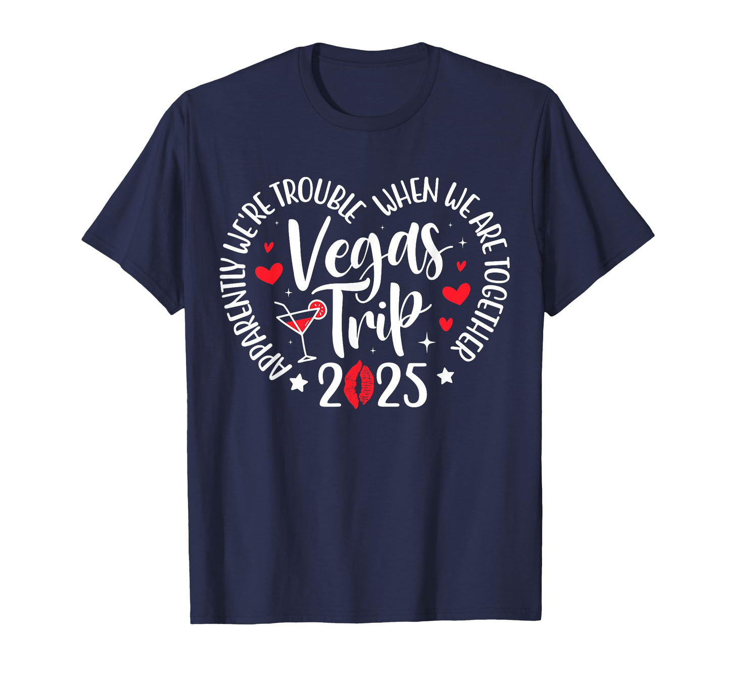 Vegas Trip 2025 Apparently We're Trouble When We're Together T-Shirt