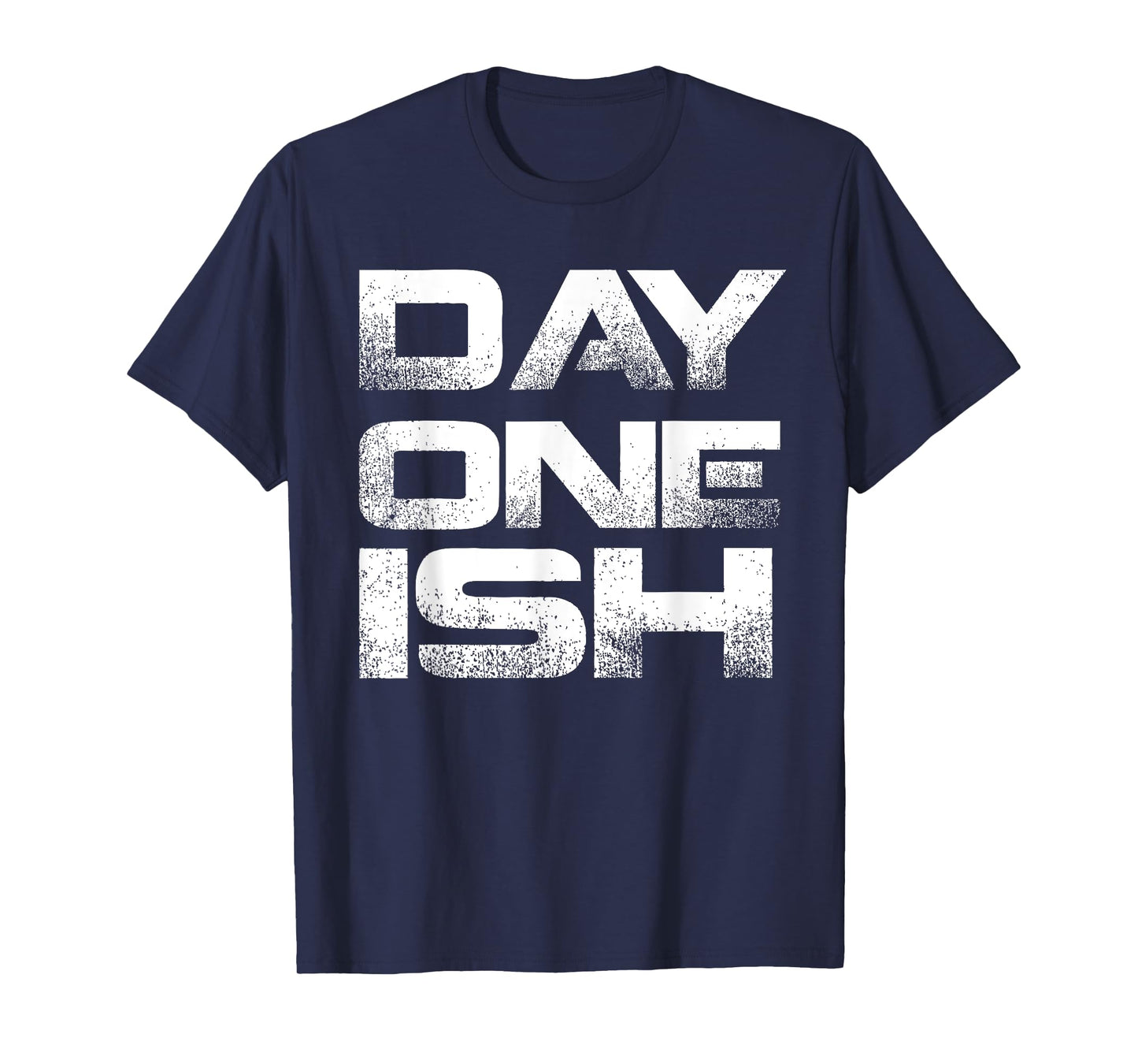 Distressed Day One Ish Saying T-Shirt