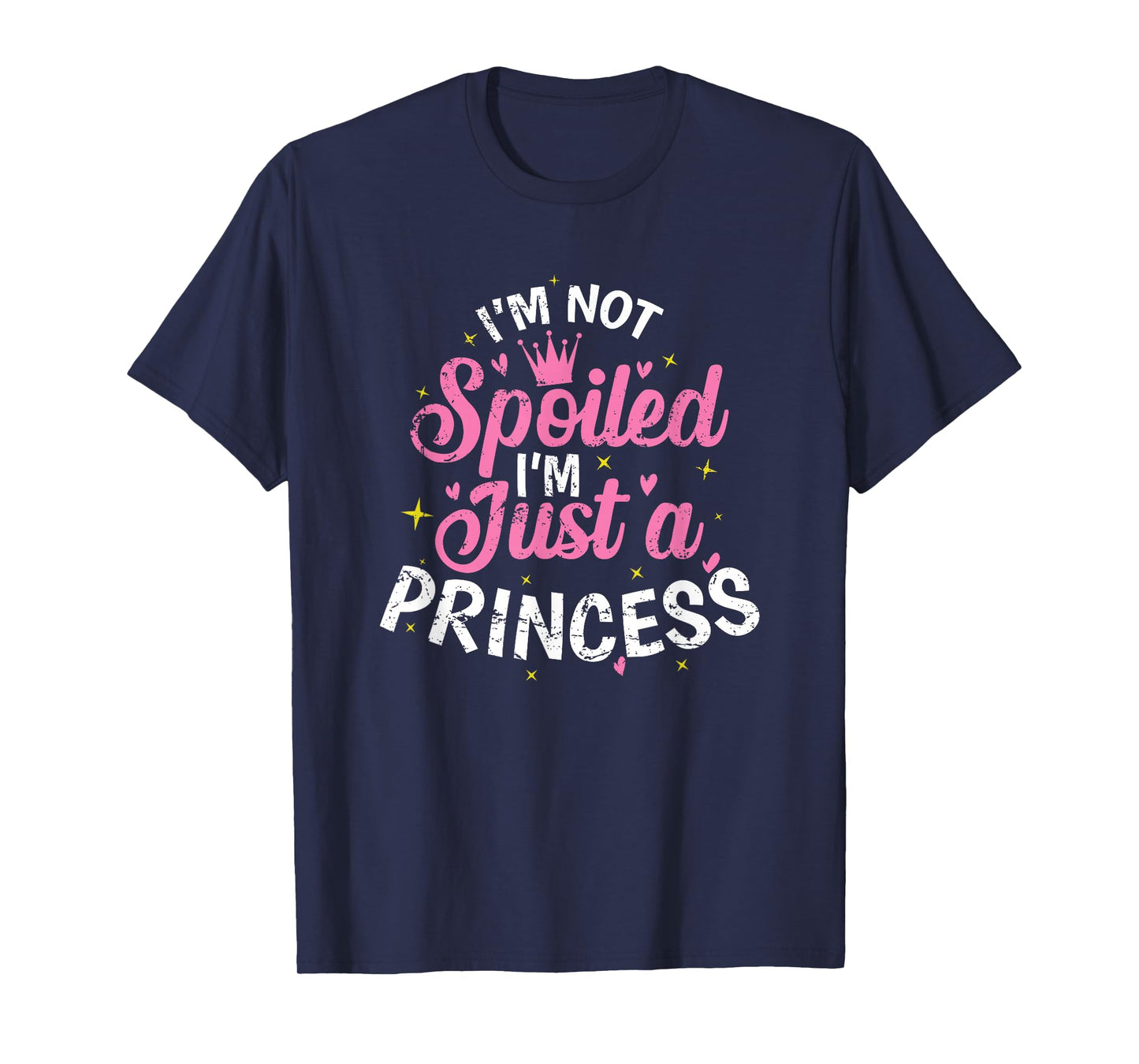 I'm not Spoiled I'm just a Princess T-Shirt
