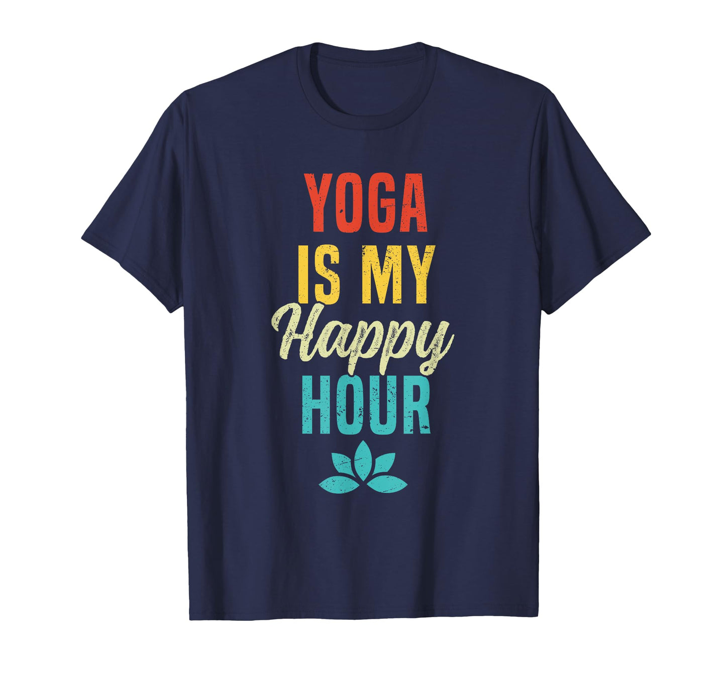 Yoga Is My Happy Hour Meme Vintage Funny Yoga Saying T-Shirt