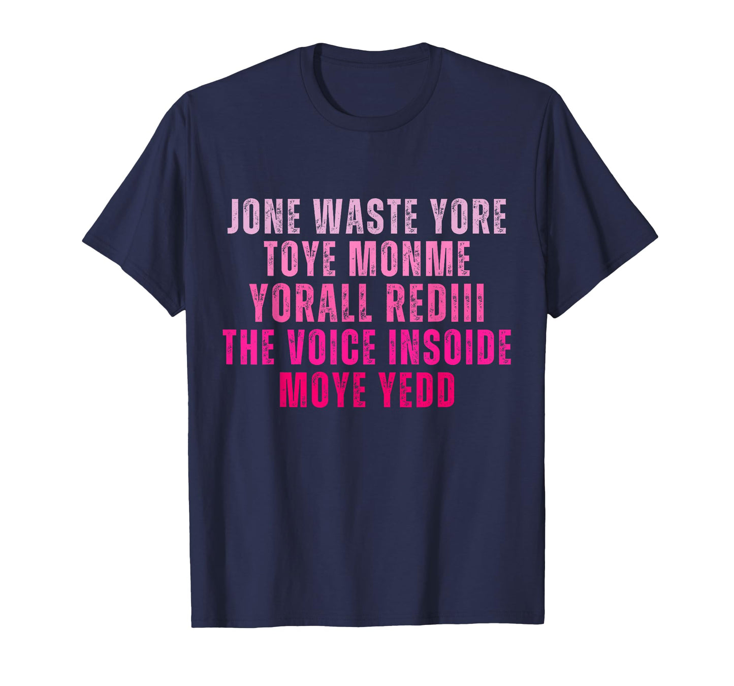 Don't Waste Your Time On Me You're Already The Voice Inside T-Shirt