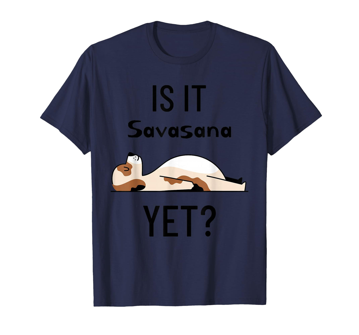 Is It Savasana Yet? Yoga Dog T-Shirt