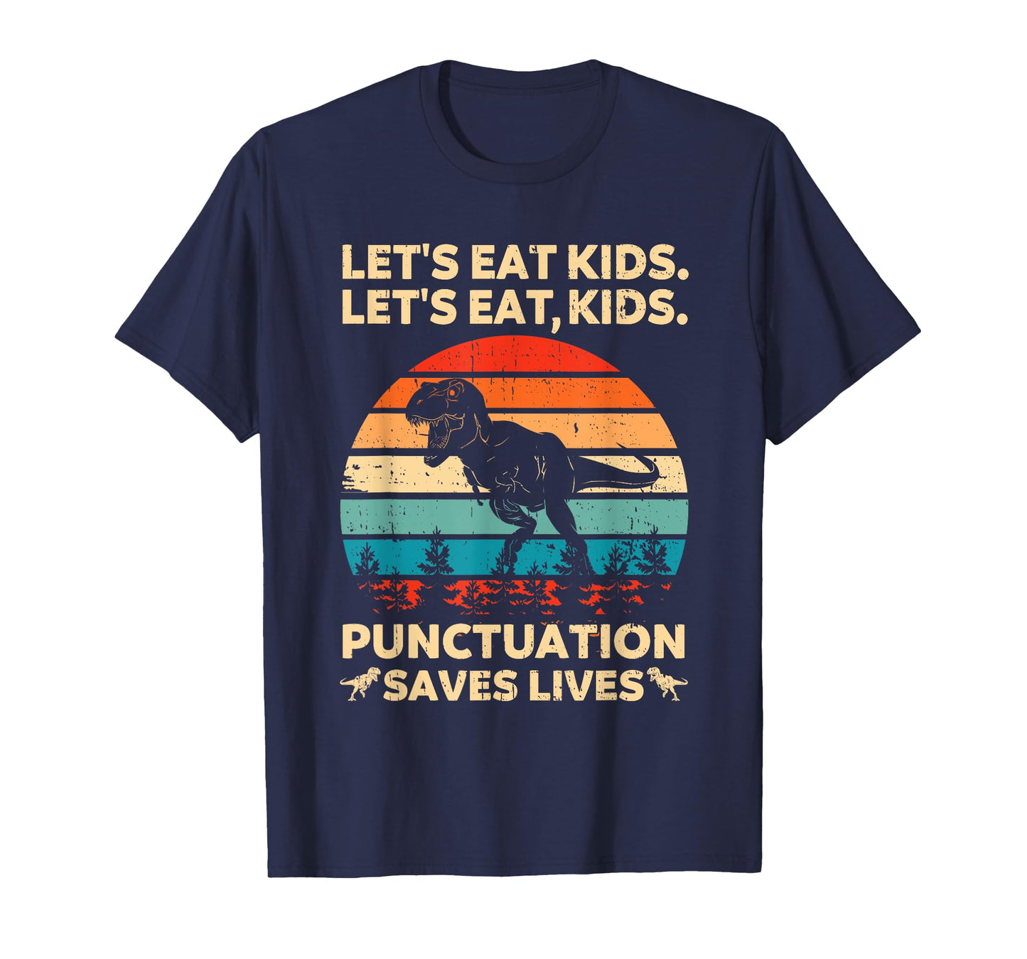 Let's Eat Kids Punctuation Saves Lives Funny Grammar Dino T-Shirt