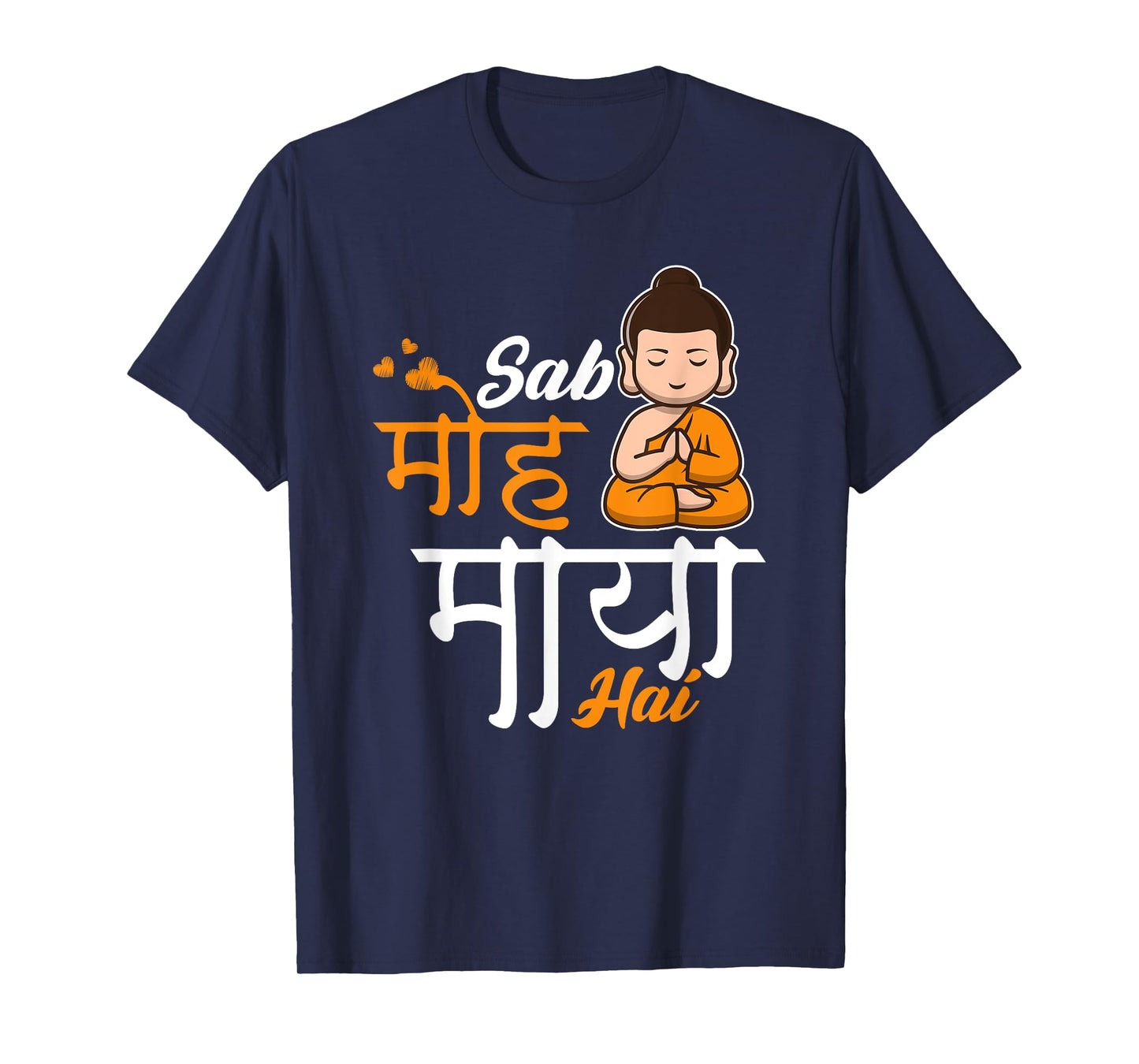 Sab Moh Maya Hai Meditation Hindi Slogan T-Shirt