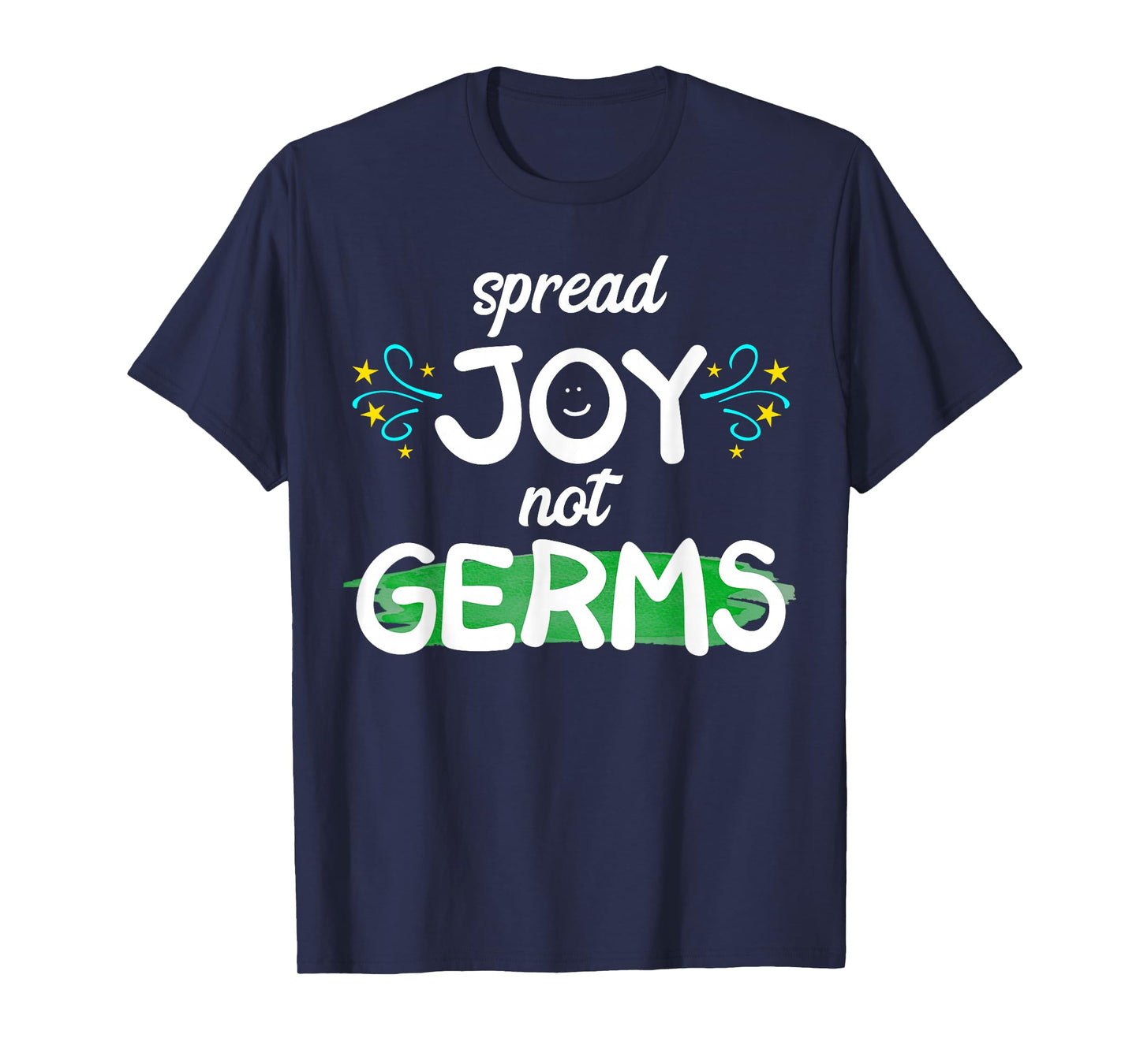 Spread Joy Not Germs Funny Handwashing T-Shirt