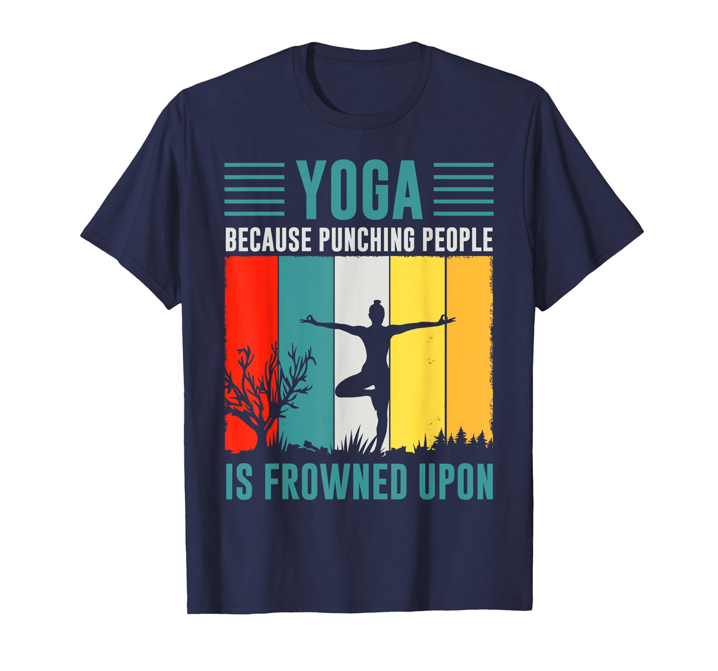 Yoga Because Punching People Is Frowned Upon T-Shirt