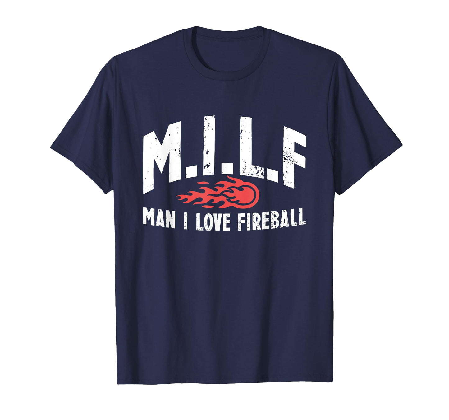 MILF Man I Love Fireball Fire Funny Graphic T-Shirt